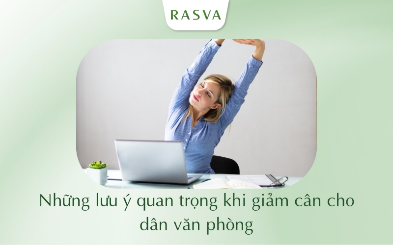 Những lưu ý quan trọng khi giảm cân cho dân văn phòng